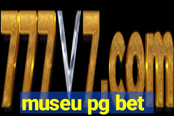 museu pg bet